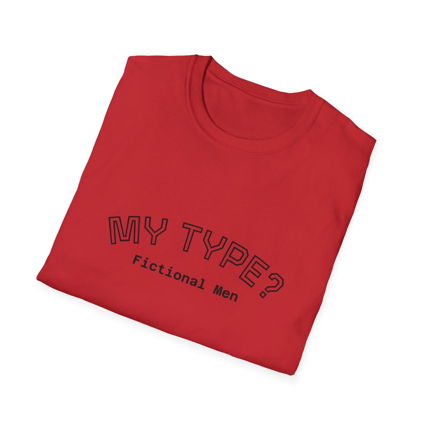 My Type? Fictional Men T-Shirt