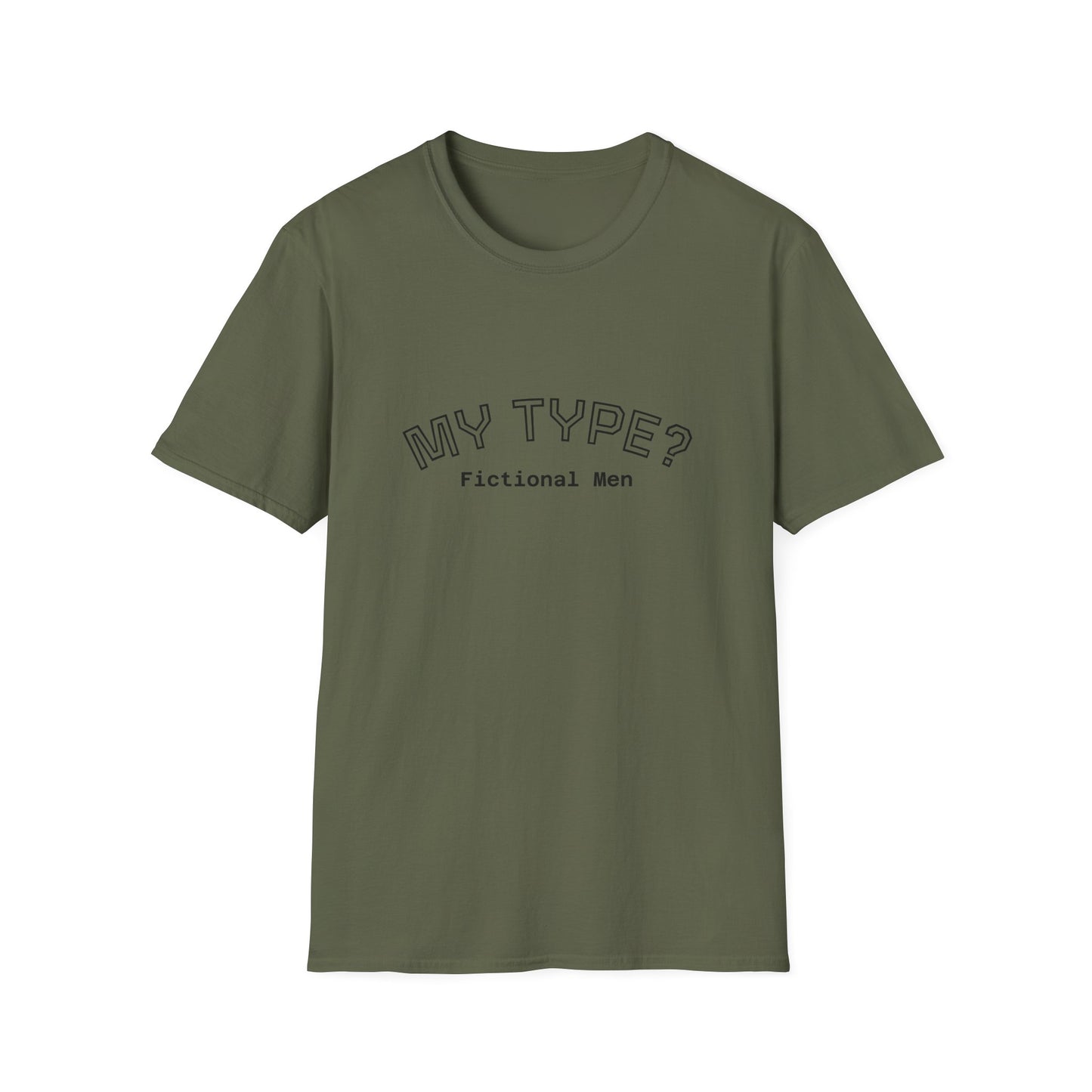 My Type? Fictional Men T-Shirt