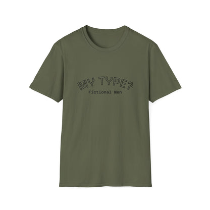My Type? Fictional Men T-Shirt