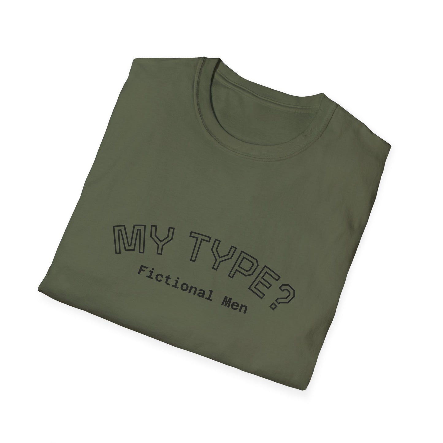 My Type? Fictional Men T-Shirt