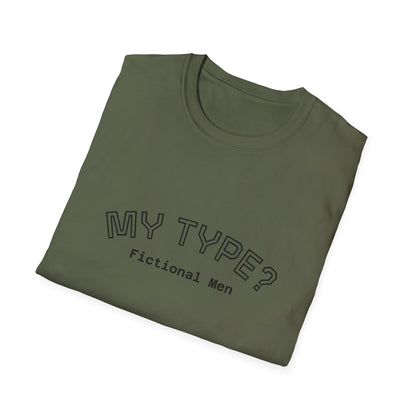 My Type? Fictional Men T-Shirt