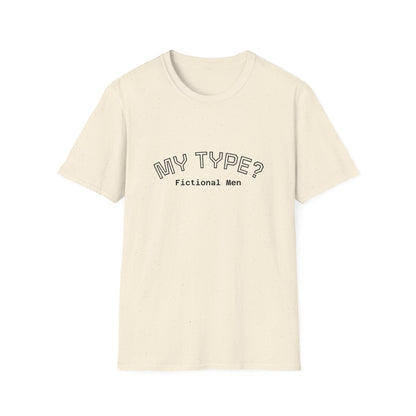My Type? Fictional Men T-Shirt