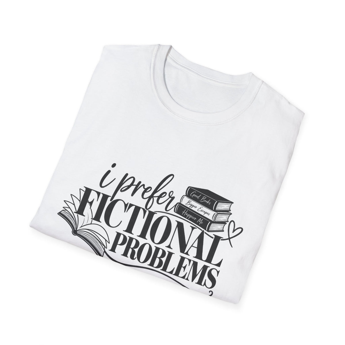 I prefer Fictional Problems Tee
